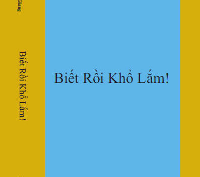 Cuốn sách #4 Của Trần Văn Giang: “Biết Rồi Khổ Lắm!”