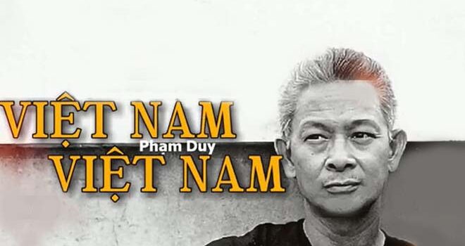 Lịch Sử Nhạc Phẩm “Việt Nam Việt Nam” của Phạm Duy – Trần Đức Hân Lịch Sử Nhạc Phẩm “Việt Nam Việt Nam” của Phạm Duy – Trần Đức Hân